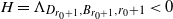 upper H equals normal upper Lamda Subscript upper D Sub Subscript r 0 plus 1 Subscript comma upper B Sub Subscript r 0 plus 1 Subscript comma r 0 plus 1 Baseline less than 0