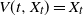 upper V left parenthesis t comma upper X Subscript t Baseline right parenthesis equals upper X Subscript t