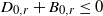 upper D Subscript 0 comma r Baseline plus upper B Subscript 0 comma r Baseline less than or equals 0
