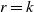 r equals k