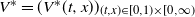 upper V Superscript asterisk Baseline equals left parenthesis upper V Superscript asterisk Baseline left parenthesis t comma x right parenthesis right parenthesis Subscript left parenthesis t comma x right parenthesis element of left bracket 0 comma 1 right parenthesis times left bracket 0 comma normal infinity right parenthesis