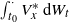 integral Superscript dot Baseline Underscript t 0 Endscripts upper V Subscript x Superscript asterisk Baseline normal d upper W Subscript t