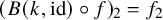 left parenthesis upper B left parenthesis k comma id right parenthesis ring f right parenthesis Subscript 2 Baseline equals f 2