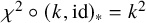 chi squared ring left parenthesis k comma id right parenthesis Subscript asterisk Baseline equals k squared