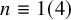 n identical to 1 left parenthesis 4 right parenthesis