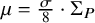 mu equals StartFraction sigma Over 8 EndFraction dot normal upper Sigma Subscript upper P