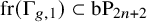 fr left parenthesis normal upper Gamma Subscript g comma 1 Baseline right parenthesis subset of b upper P Subscript 2 n plus 2