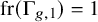 fr left parenthesis normal upper Gamma Subscript g comma 1 Baseline right parenthesis equals 1
