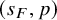 left parenthesis s Subscript upper F Baseline comma p right parenthesis