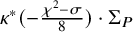 kappa Superscript asterisk Baseline left parenthesis minus StartFraction chi squared minus sigma Over 8 EndFraction right parenthesis dot normal upper Sigma Subscript upper P