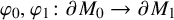 phi 0 comma phi 1 colon partial differential upper M 0 right arrow partial differential upper M 1