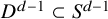 upper D Superscript d minus 1 Baseline subset of upper S Superscript d minus 1