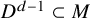 upper D Superscript d minus 1 Baseline subset of upper M