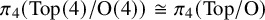 pi 4 left parenthesis upper T o p left parenthesis 4 right parenthesis divided by normal upper O left parenthesis 4 right parenthesis right parenthesis approximately equals pi 4 left parenthesis upper T o p slash normal upper O right parenthesis