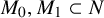 upper M 0 comma upper M 1 subset of upper N
