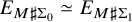 upper E Subscript upper M normal sharp normal upper Sigma 0 Baseline asymptotically equals upper E Subscript upper M normal sharp normal upper Sigma 1