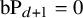 b upper P Subscript d plus 1 Baseline equals 0