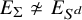 upper E Subscript normal upper Sigma Baseline not asymptotically equals upper E Subscript upper S Sub Superscript d