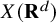 upper X left parenthesis bold upper R Superscript d Baseline right parenthesis
