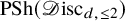 upper P upper S h left parenthesis script upper D isc Subscript d comma less than or equals 2 Baseline right parenthesis