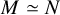upper M asymptotically equals upper N