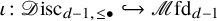 iota colon script upper D isc Subscript d minus 1 comma less than or equals bullet Baseline right arrow with hook script upper M fd Subscript d minus 1 Baseline