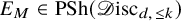 upper E Subscript upper M Baseline element of upper P upper S h left parenthesis script upper D isc Subscript d comma less than or equals k Baseline right parenthesis