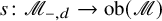 s colon script upper M Subscript minus comma d Baseline right arrow ob left parenthesis script upper M right parenthesis