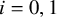 i equals 0 comma 1