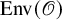 upper E n v left parenthesis script upper O right parenthesis