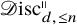 script upper D isc Subscript d comma less than or equals n Superscript parallel to