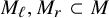 upper M Subscript script l Baseline comma upper M Subscript r Baseline subset of upper M