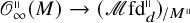 script upper O Subscript infinity Superscript parallel to Baseline left parenthesis upper M right parenthesis right arrow left parenthesis script upper M fd Subscript d Superscript parallel to Baseline right parenthesis Subscript slash upper M Sub Superscript parallel to