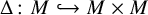 normal upper Delta colon upper M right arrow with hook upper M times upper M