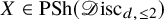 upper X element of upper P upper S h left parenthesis script upper D isc Subscript d comma less than or equals 2 Baseline right parenthesis