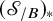 left parenthesis script upper S Subscript slash upper B Baseline right parenthesis Subscript asterisk