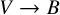 upper V right arrow upper B