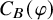 upper C Subscript upper B Baseline left parenthesis phi right parenthesis