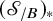 left parenthesis script upper S Subscript slash upper B Baseline right parenthesis Subscript asterisk