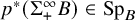 p Superscript asterisk Baseline left parenthesis normal upper Sigma Subscript plus Superscript infinity Baseline upper B right parenthesis element of upper S p Subscript upper B