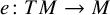 e colon upper T upper M right arrow upper M
