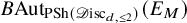 upper B upper A u t Subscript upper P upper S h left parenthesis script upper D isc Sub Subscript d comma less than or equals 2 Subscript right parenthesis Baseline left parenthesis upper E Subscript upper M Baseline right parenthesis