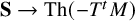 bold upper S right arrow upper T h left parenthesis minus upper T Superscript t Baseline upper M right parenthesis