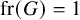 fr left parenthesis upper G right parenthesis equals 1