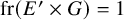 fr left parenthesis upper E prime times upper G right parenthesis equals 1