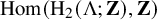 hom left parenthesis normal upper H 2 left parenthesis normal upper Lamda semicolon bold upper Z right parenthesis comma bold upper Z right parenthesis