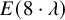 upper E left parenthesis 8 dot lamda right parenthesis