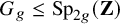 upper G Subscript g Baseline less than or equals upper S p Subscript 2 g Baseline left parenthesis bold upper Z right parenthesis