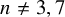 n not equals 3 comma 7