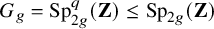 upper G Subscript g Baseline equals upper S p Subscript 2 g Superscript q Baseline left parenthesis bold upper Z right parenthesis less than or equals upper S p Subscript 2 g Baseline left parenthesis bold upper Z right parenthesis